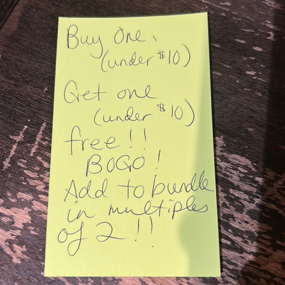BOGO! Buy one item under $10, get one free!